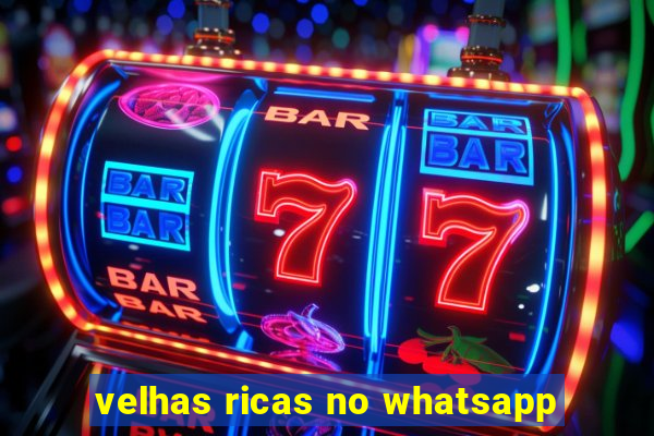 velhas ricas no whatsapp